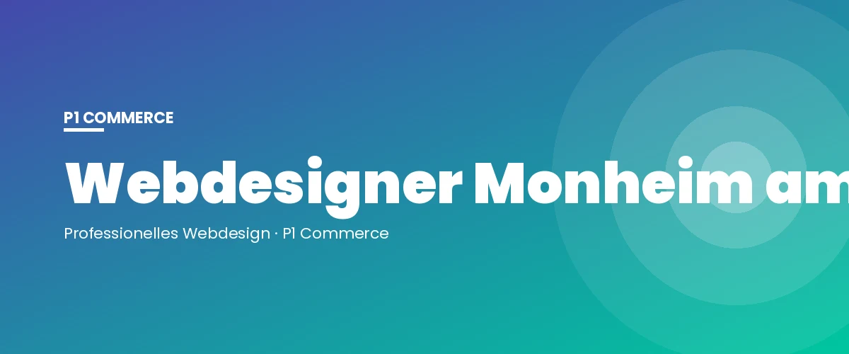Webdesigner Monheim am Rhein – P1 Commerce Webagentur